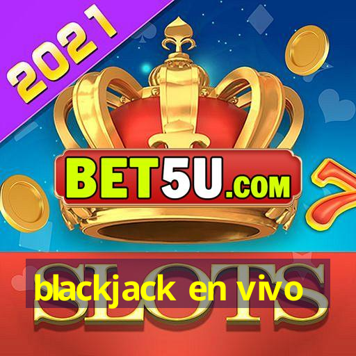 blackjack en vivo