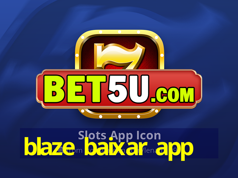 blaze baixar app