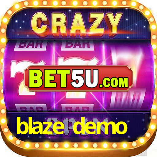 blaze demo