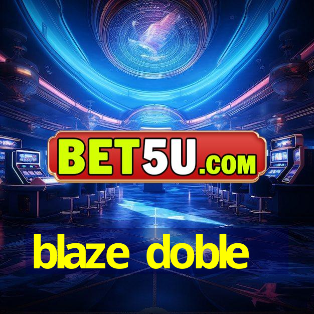 blaze doble