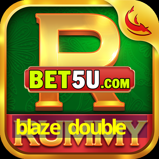 blaze double