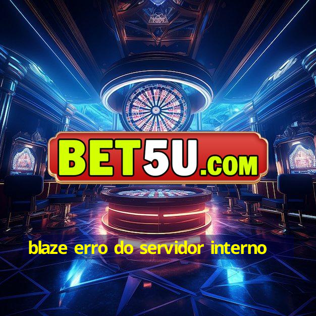 blaze erro do servidor interno