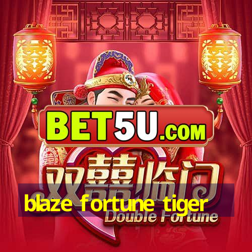 blaze fortune tiger