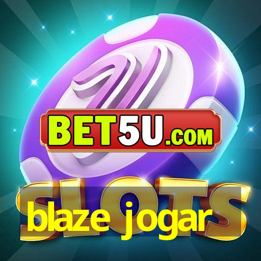 blaze jogar