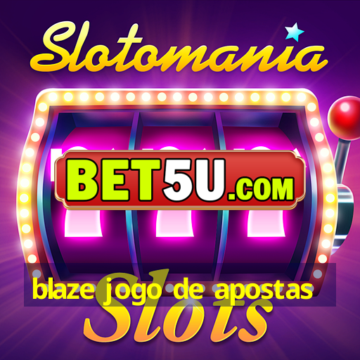 blaze jogo de apostas