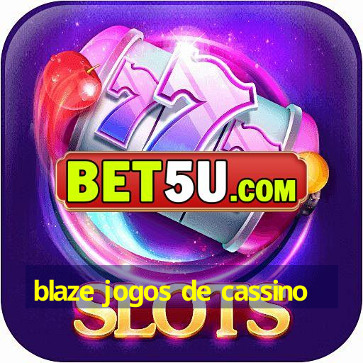 blaze jogos de cassino