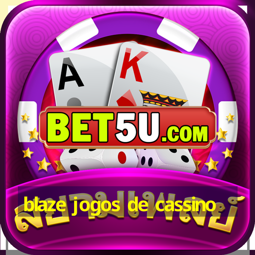 blaze jogos de cassino