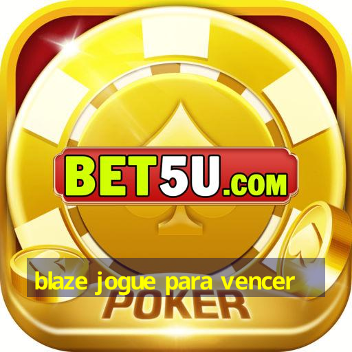 blaze jogue para vencer