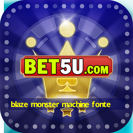 blaze monster machine fonte