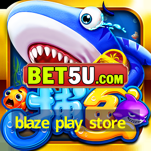 blaze play store