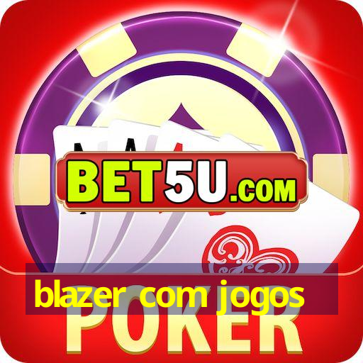 blazer com jogos