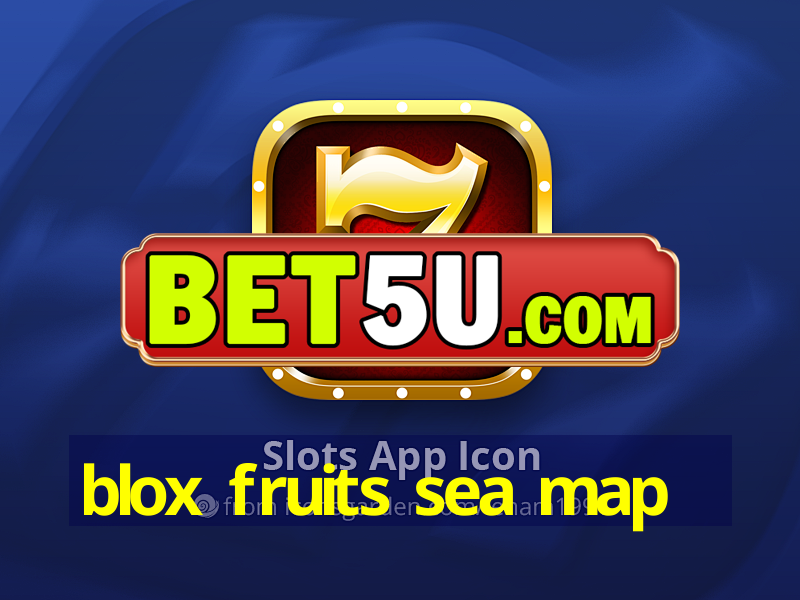 blox fruits sea map