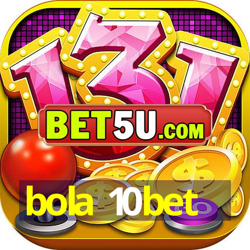 bola 10bet