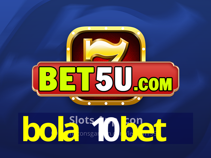 bola 10bet