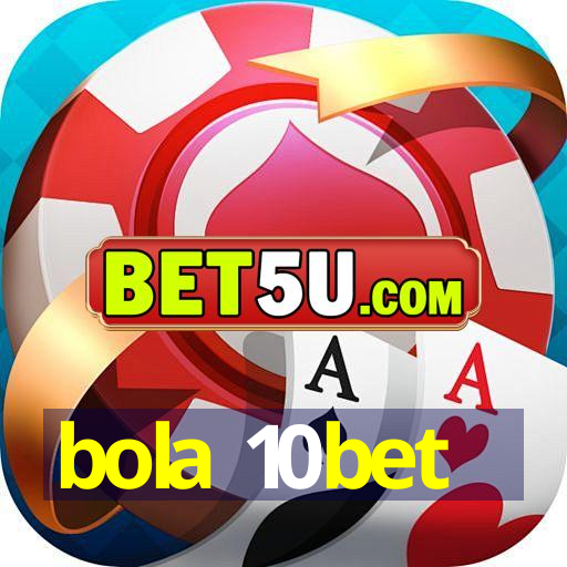 bola 10bet