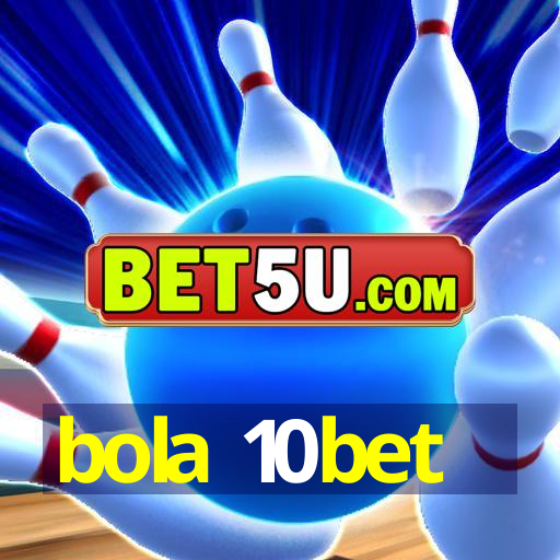 bola 10bet