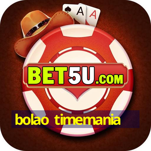 bolao timemania