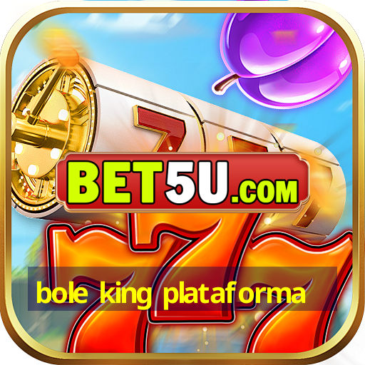 bole king plataforma