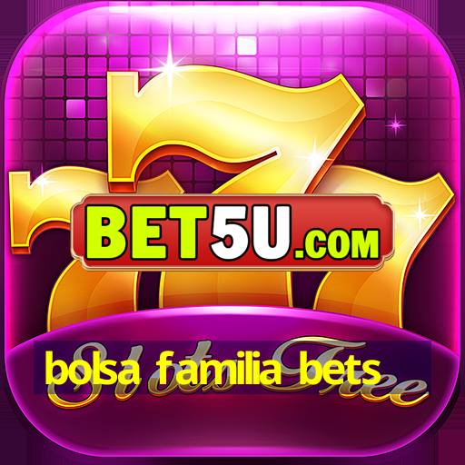 bolsa familia bets