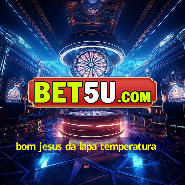 bom jesus da lapa temperatura