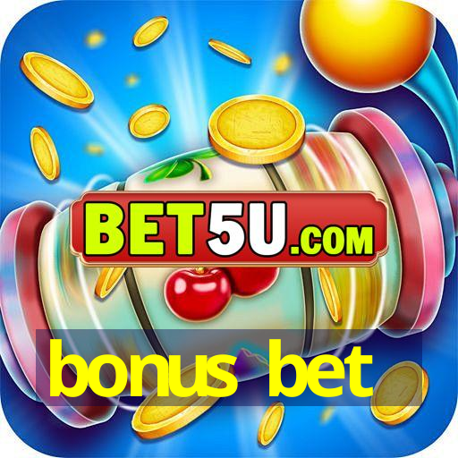 bonus bet