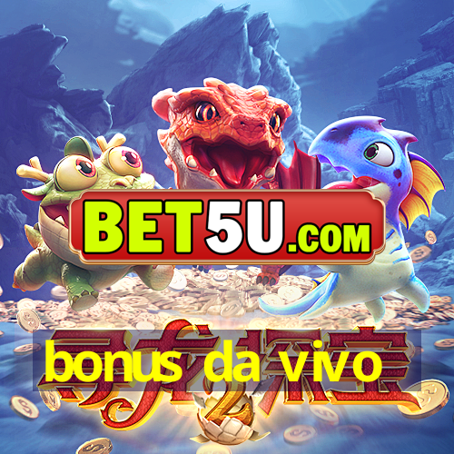 bonus da vivo