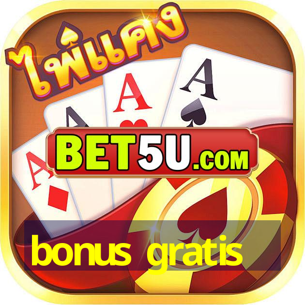 bonus gratis