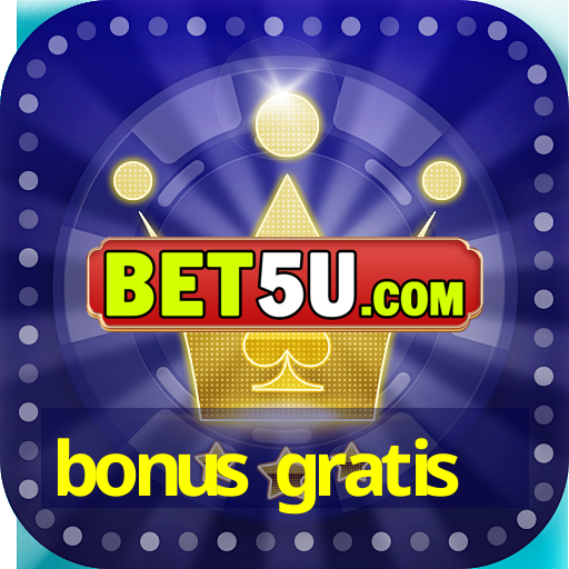 bonus gratis