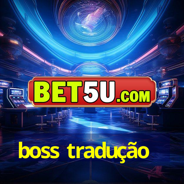 boss tradução