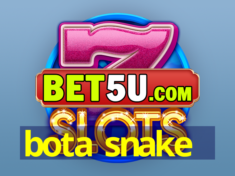 bota snake