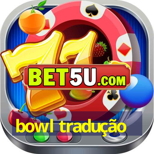 bowl tradução