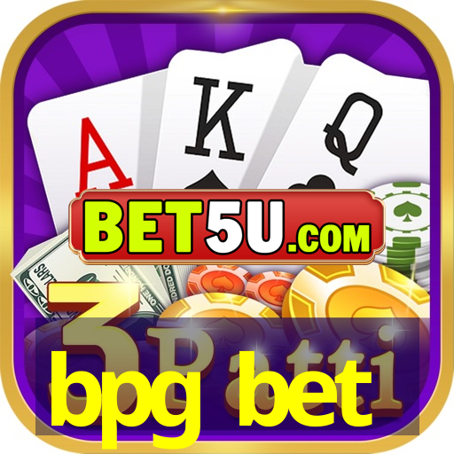 bpg bet