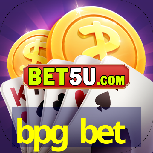 bpg bet