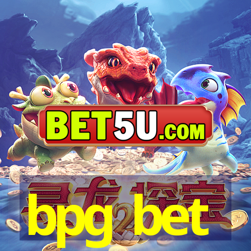 bpg bet