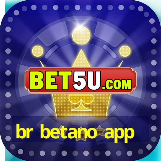 br betano app