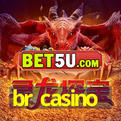 br casino