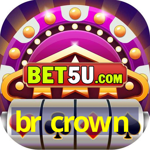 br crown