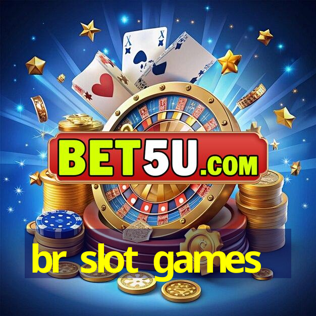 br slot games