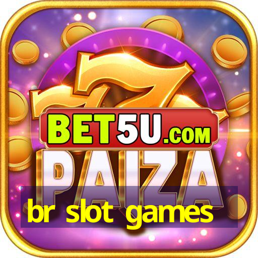 br slot games