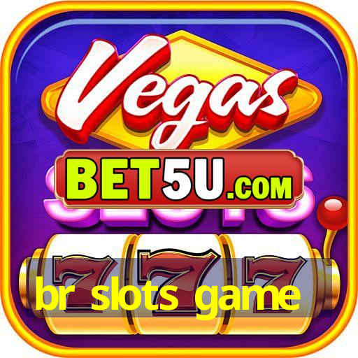 br slots game