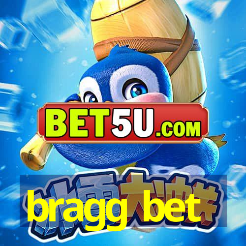 bragg bet