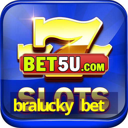 bralucky bet