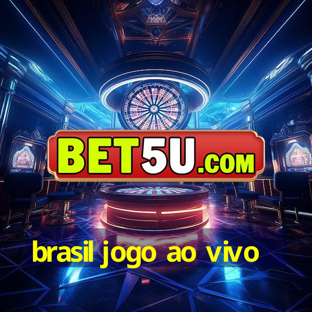 brasil jogo ao vivo