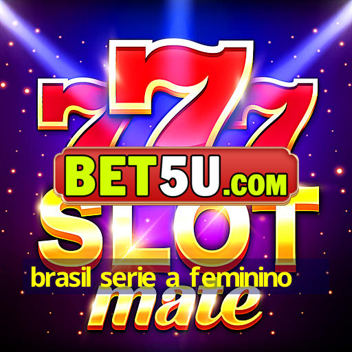 brasil serie a feminino