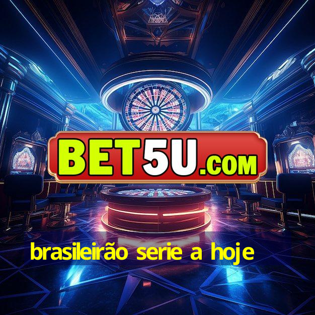 brasileirão serie a hoje