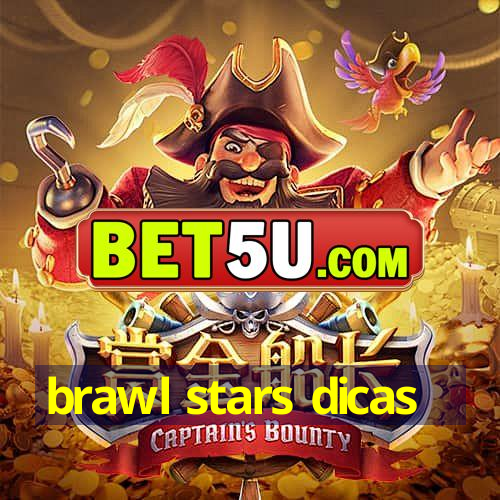 brawl stars dicas