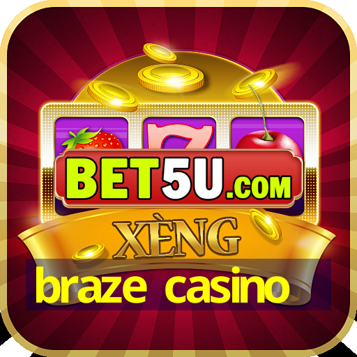 braze casino