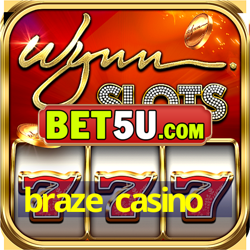 braze casino