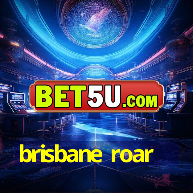 brisbane roar