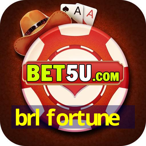 brl fortune